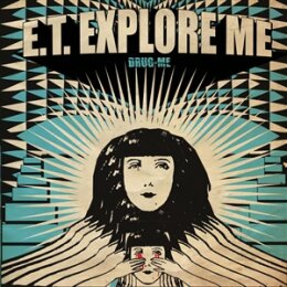 E.T. EXPLORE ME - DRUG ME - LP