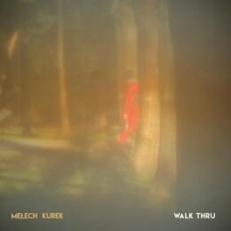 MELECH / KUREK - WALK THRU - CD