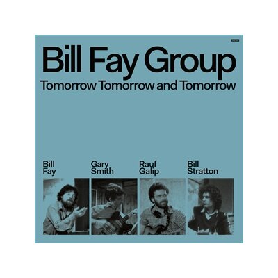 BILL FAY GROUP - TOMORROW TOMORROW AND TOMORROW - CD