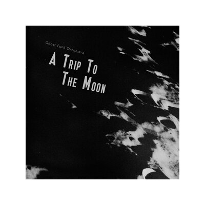 GHOST FUNK ORCHESTRA - A TRIP TO THE MOON - CD