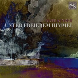 ALTE KINDER - UNTER FREIEREM HIMMEL - CD