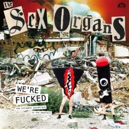 SEX ORGANS, THE - WERE FUCKED - CD