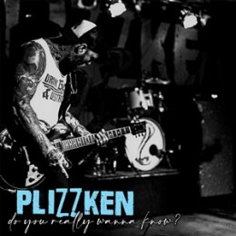 PLIZZKEN - DO YOU REALLY WANNA KNOW? - LP