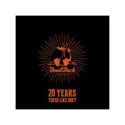 VARIOUS/DEVILDUCK RECORDS PRESENTS - 20 YEARS OF DEVILDUCK - TIRED LIKE DIRT! - LP