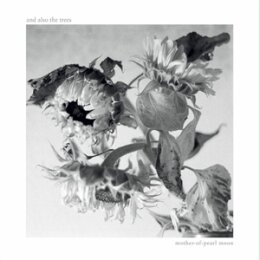 AND ALSO THE TREES - MOTHER-OF-PEARL MOON - LP