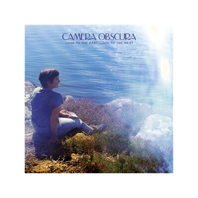 CAMERA OBSCURA - LOOK TO THE EAST, LOOK TO THE WEST - CD