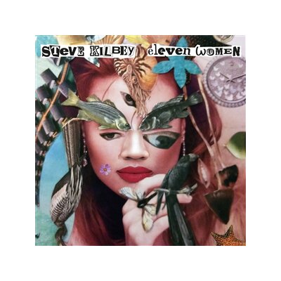 KILBEY, STEVE - ELEVEN WOMEN - CD