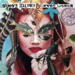 KILBEY, STEVE - ELEVEN WOMEN - CD