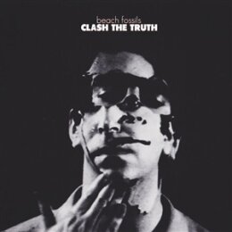BEACH FOSSILS - CLASH THE TRUTH (10TH ANNIVERSARY...