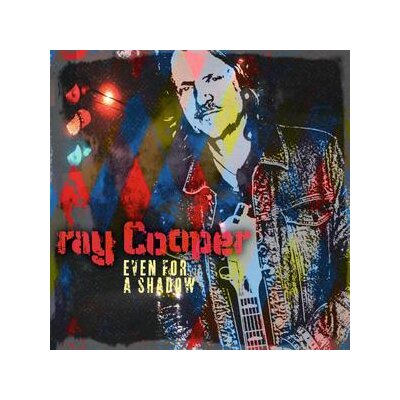COOPER, RAY - EVEN FOR A SHADOW - CD