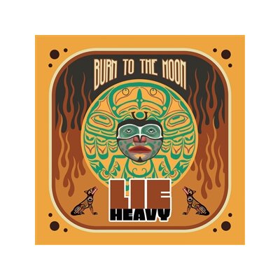 LIE HEAVY - BURN TO THE MOON - LP