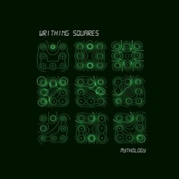 WRITHING SQUARES - MYTHOLOGY (GREEN VINYL) - LP