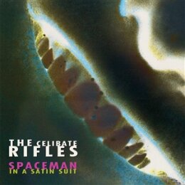 CELIBATE RIFLES, THE - SPACEMAN IN A SATIN SUIT - LP
