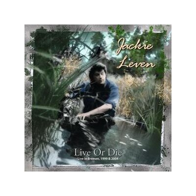 LEVEN, JACKIE - LIVE OR DIE (LIVE IN BREMEN 1999 & 2004) - CD