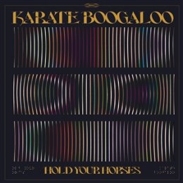 KARATE BOOGALOO - HOLD YOU HORSES - CD