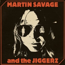 MARTIN SAVAGE AND THE JIGGERZ - MARTIN SAVAGE AND THE...