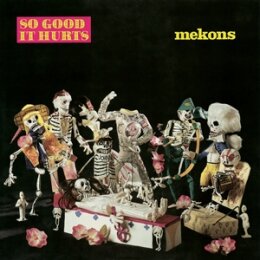 MEKONS - SO GOOD IT HURTS - CD