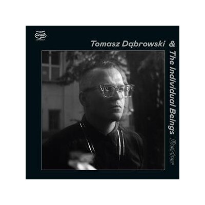 DABROWSKI, TOMASZ & THE INDIVIDUAL BEINGS - BETTER - CD