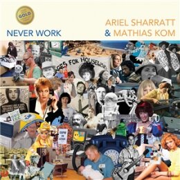 SHARRATT, ARIEL & KOM, MATHIAS - NEVER WORK (GOLD...