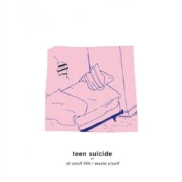 TEEN SUICIDE - DC SNUFF FILM/ WASTE YRSELF (PINK MARBLE...
