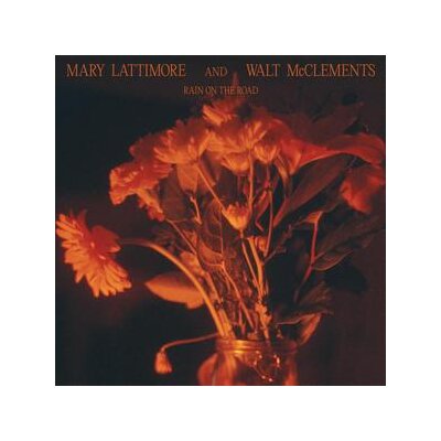 LATTIMORE, MARY AND MCCLEMENTS, WALT - RAIN ON THE ROAD - CD