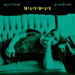 GENDRON, MYRIAM - MAYDAY - LTD. OPAQUE GREEN VINYL - LP