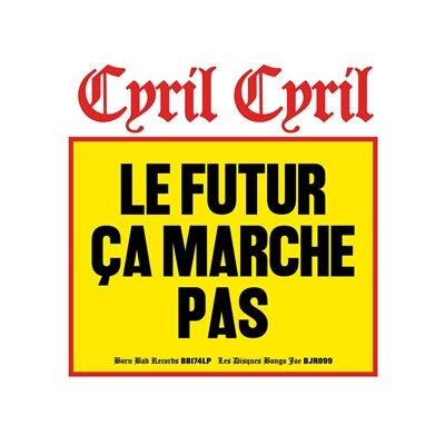 CYRIL CYRIL - LE FUTUR CA MARCHE PAS - CD