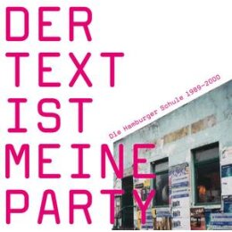 VARIOUS - DER TEXT IST MEINE PARTY (DIE HAMBURGER SCHULE...