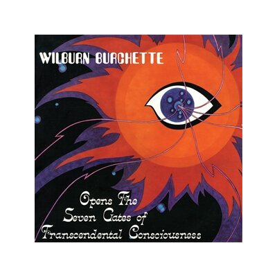 MASTER WILBURN BURCHETTE - OPENS THE SEVEN GATES OF TRANSCENDENTAL CONSCIOUSNESS - LP