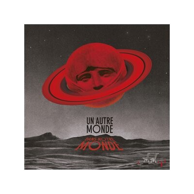VARIOUS (FT. THE LIMINANAS, TUXEDOMOON, ZOMBIE ZOMBIE...) - UN AUTRE MONDE DANS NOTRE MONDE - LP