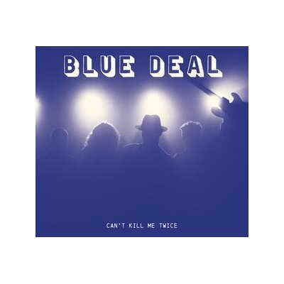 BLUE DEAL - CANT KILL ME TWICE - CD