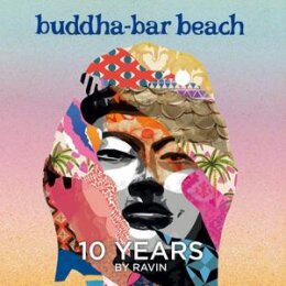 RAVIN/BUDDHA BAR PRESENTS - BUDDHA BAR BEACH 10 YEARS -...