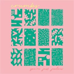 CRUMBS - YOURE JUST JEALOUS - LP