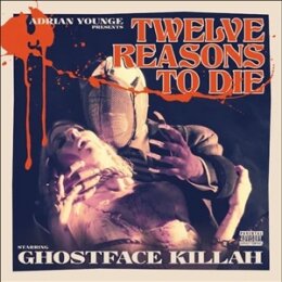 YOUNGE, ADRIAN & GHOSTFACE KILLAH - 12 REASONS TO DIE...