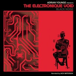 YOUNGE, ADRIAN - THE ELECTRONIQUE VOID: BLACK NOISE - CD