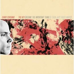 CORSANO, CHRIS - THE KEY (BECAME THE IMPORTANT THING...