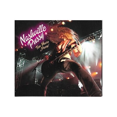NASHVILLE PUSSY - TEN YEARS OF PUSSY - CD