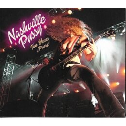 NASHVILLE PUSSY - TEN YEARS OF PUSSY - CD