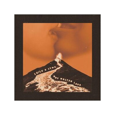 LU/LU & LYMA - HOT MOLTEN LAVA EP - LP