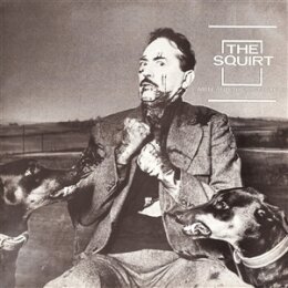 SQUIRT, THE - MEN AND THEIR MASTERS - LP