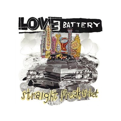 LOVE BATTERY - STRAIGHT FREAK TICKET - LP
