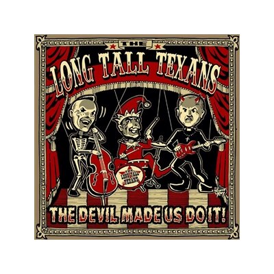 LONG TALL TEXANS - THE DEVIL MADE US DO IT - CD
