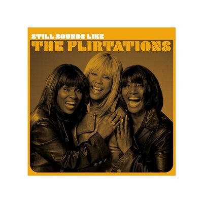 FLIRTATIONS, THE - STILL SOUNDS LIKE THE FLIRTATIONS - CD
