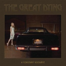 GREAT DYING, THE - A CONSTANT GOODBYE - LP