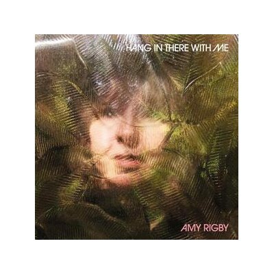 RIGBY, AMY - HANG IN THERE WITH ME - CD