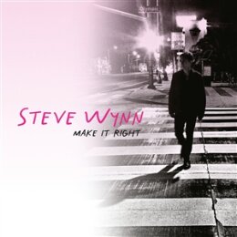 WYNN, STEVE - MAKE IT RIGHT - CD