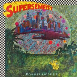 SUPERSEMPFFT - ROBOTERWERKE - CD