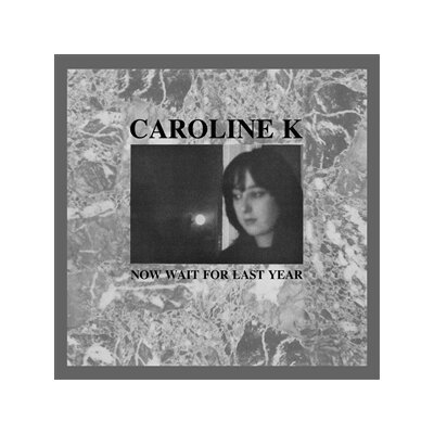 CAROLINE K - NOW WAIT FOR THE LAST YEAR - LP