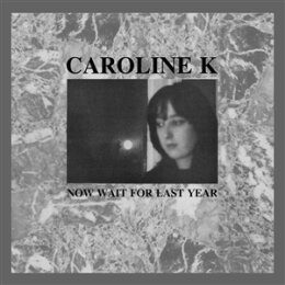 CAROLINE K - NOW WAIT FOR THE LAST YEAR - LP