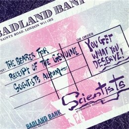 SCIENTISTS, THE - YOU GET WHAT YOU DESERVE - LP